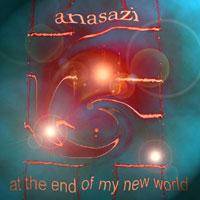 Anasazi : At the End of my New World (Part I)